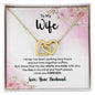 To My Wife My Day Starts and Ends With You Interlocking Heart Necklace