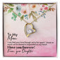 To My Mom, I love You Forever - Forever Love Necklace